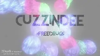 CuzzinDee - 2Death ft. MikeBusyy