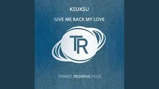 Give Me Back My Love (Extended Mix)