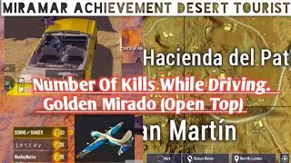 Number Of Kills While Driving In Golden Mirado (Open Top) Miramar Achievement Desert Tourist