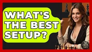 What's The Best Setup? - The Chess Codex
