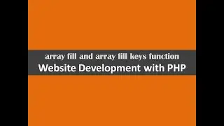 array fill and array fill keys function  website development with php
