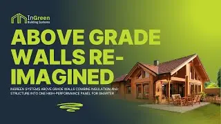 Above Grade Walls Re-Imagined | InGreen High-Performance Wall System