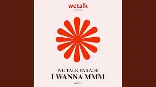 I Wanna Mmm (Extended Mix)