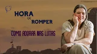 Você está pronta para romper