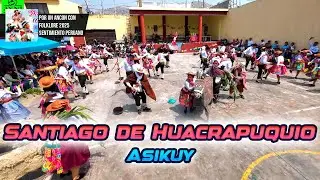 Santiago de Huacrapuquio - Junin - Asikuy / Ancon con Folklore 2025 - Sentimieto Peruano