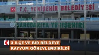 3 il&ccedil;e ve bir beldeye kayyum g&ouml;revlendirildi
