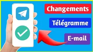 Comment modifier l'e-mail de Telegram Nouvelle mise &agrave; jour 2024