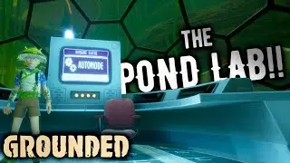 Grounded : Ep6 Let's Go Tackle the Pond Lab Today!!