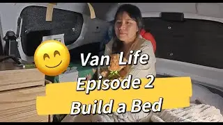 My Little Van Life-Episode2 Build the Bed Structure