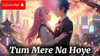 Tum Mere Na Hoye Rebuild | Heart Touching Sad Love Song | Emotional Hindi Melody 2026