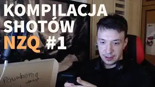 Kompilacja shot&oacute;w Nzq #1