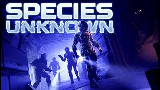 Обзор, идем убивать # 2 / Species Unknown / КООП.