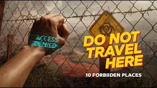 The 2025 Do Not Travel List (10 Forbidden Places on Earth)
