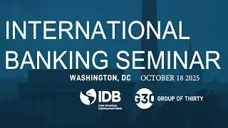 G30 40th Annual International Banking Seminar