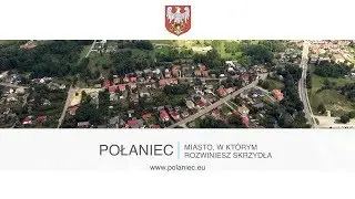 MIASTO I GMINA POŁANIEC - tutaj rozwiniesz swoje możliwości!