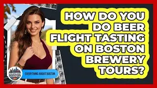 How Do You Do Beer Flight Tasting On Boston Brewery Tours? - Everything About Boston