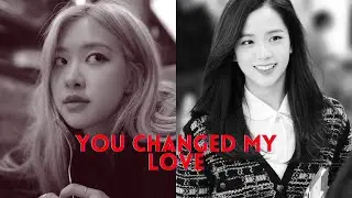 Chaesoo Oneshot || You Change My Love