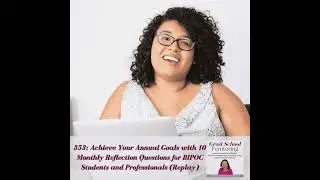 353: Achieve Your Annual Goals with 10 Monthly Reflection Questions (Replay)