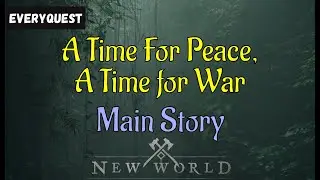 Let's Play - Everyquest - New World Aeternum - Main Story - A Time For Peace, A Time for War