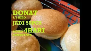 RESEP DONAT 1/2 KILO JADI 50 PCS TAHAN 4 HARI LEMBUTNYA