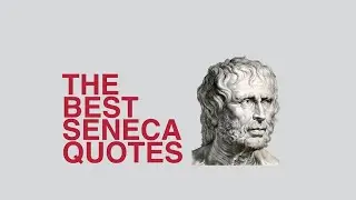 Stoicism On The Go - The Best Seneca Quotes
