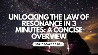 Unlocking the Law of Resonance in 3 Minutes: A Concise Overview