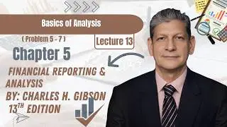 Chapter 5, Problem5 - 7, Complete Increase (Decrease), Financial Reporting & Analysis by Gibson 13E