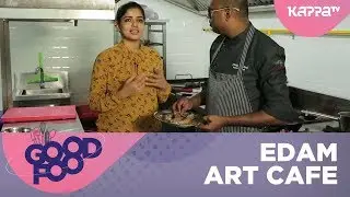 Edam Art Cafe - GOOD FOOD - Kappa TV