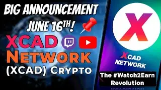 XCAD Watch2Earn! Big Announcement June 16th!