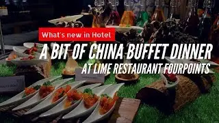A Bit of China Buffet Dinner LIME Restaurant at Four Points Hotel Surabaya