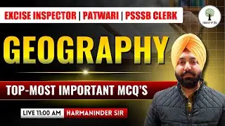 Excise Inspector, Patwari, PSSSB Clerk | Geography | Top-Most Important MCQ's | Harmaninder Sir
