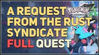 A Request from the Rust Syndicate Pokemon Legends Z-A