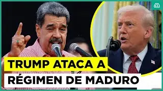 R&eacute;gimen de Maduro en Venezuela es una organizaci&oacute;n terrorista seg&uacute;n Trump