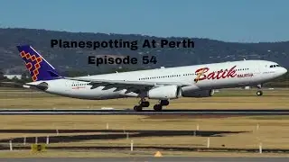 Batik A330 returns to Perth! Planespotting At Perth (Episode 54)