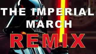 The Imperial March - REMIX