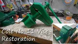Cole No 11 Vise - Restoration