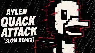 Aylen - Quack Attack (3LON OFFICIAL REMIX) Main Course Records