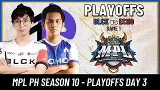 BLCK VS. ECHO | GAME 1 | DAY 3 PLAYOFFS | MPL-PH SEASON 10