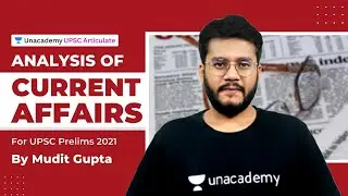 Current Affairs Analysis | For UPSC CSE 2021-22 | By Mudit Gupta