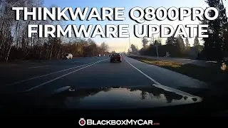 Thinkware Q800PRO Firmware Update 1.02.00 | Sample Footage | BlackboxMyCar