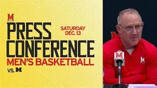Maryland Men's Basketball | Head Coach Buzz Williams Press Conference | Michigan