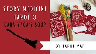 Story Medicine Tarot 3: Baba Yaga's Soup & how to read with it #storymedicinetarot #tarotmap
