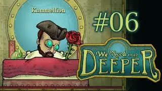 THE MIGHTY SKEWER! | We Need to go Deeper #06 with PeterTaylorTX and ACryInShame
