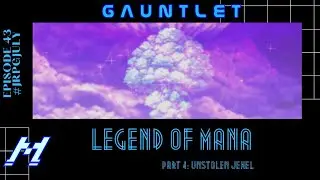 M Disk Gauntlet - Legend of Mana - Part 4: Unstolen Jewel