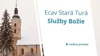 Služby Božie - | ECAV Star&aacute; Tur&aacute; | 9.1.2026