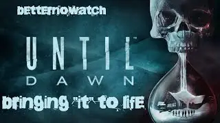 Until Dawn - bringing 