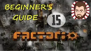 Factorio Beginner's Guide [15] Solar, Accumulators, and TANKS