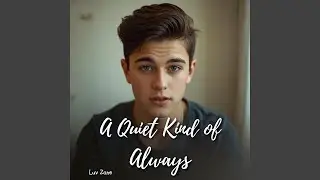 A Quiet Kind Of Always