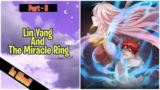 The Boy With A Magical Ring Manga | Explained In Hindi | Manga Explanation In Hindi | Part 3 | 2022