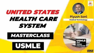 United States Health care System Masterclass | USMLE 2020 | MOKSH Coaching | USMLE Step 1 | step 2